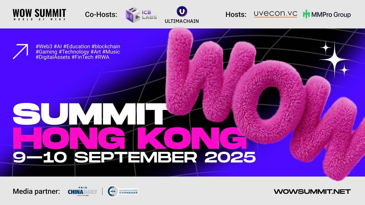WOW Summit 2025 Returns to Hong Kong: Bringing Together Global Tech Giants to Shape the Future of Web3 and AI